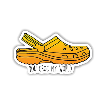 You Croc My World Sticker