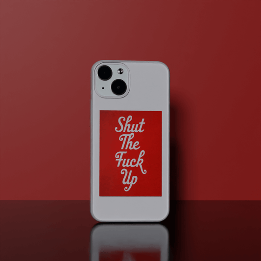 Shut up - Soft Transparent Silicon Case