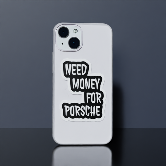 Need Money For Porsche - Soft Transparent Silicon Case