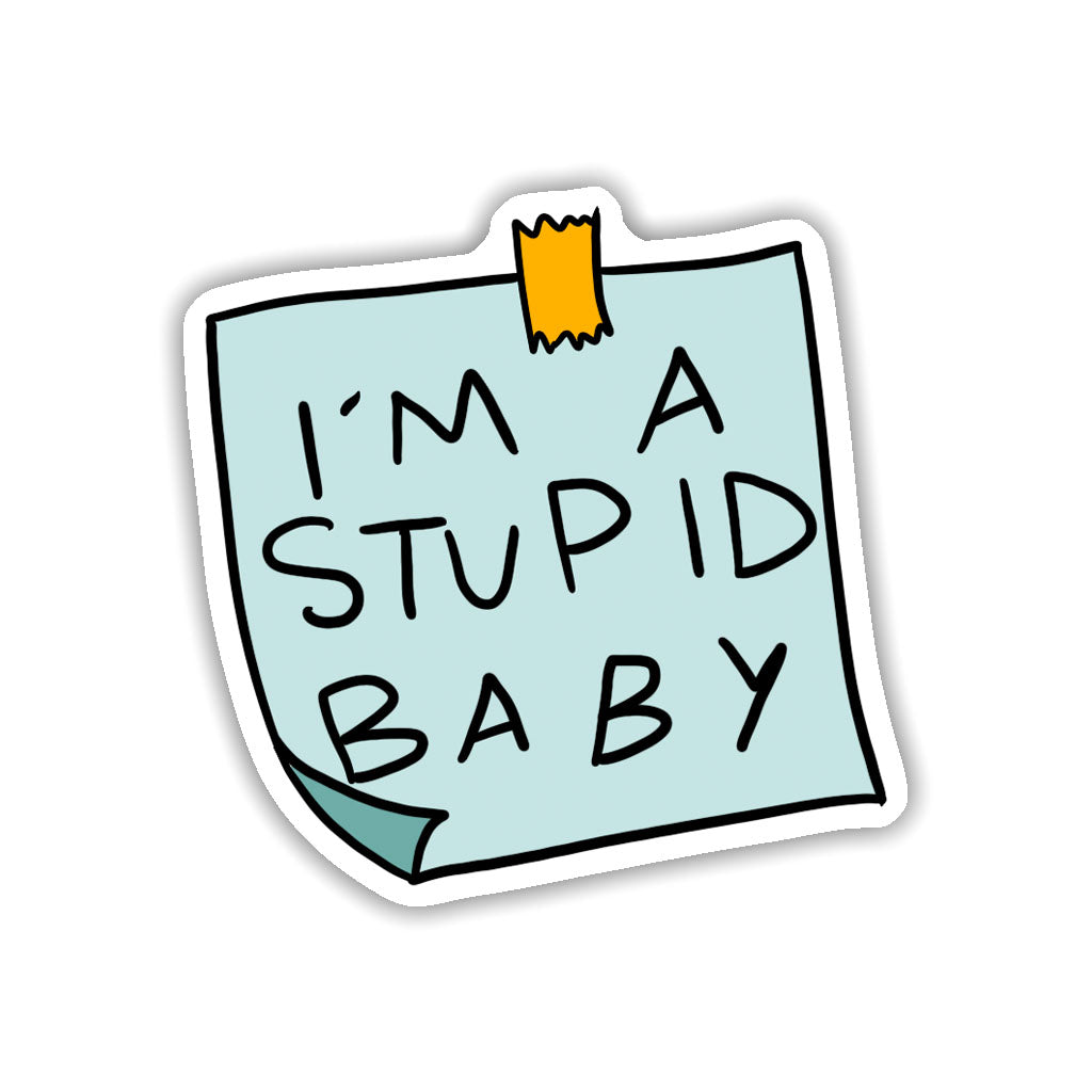 I'm A Stupid Baby Sticker