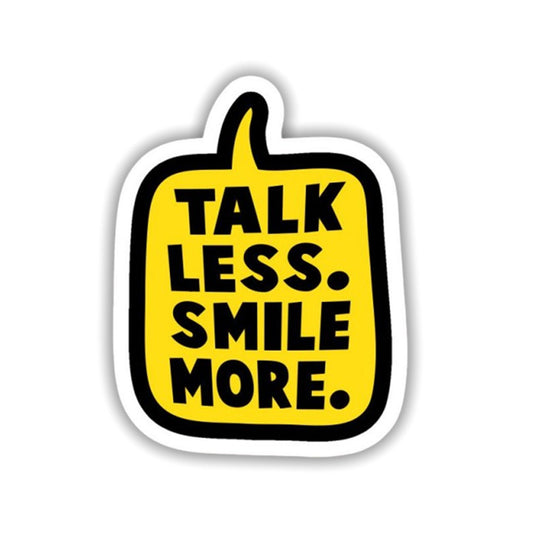 Talk Less Smile More Sticker