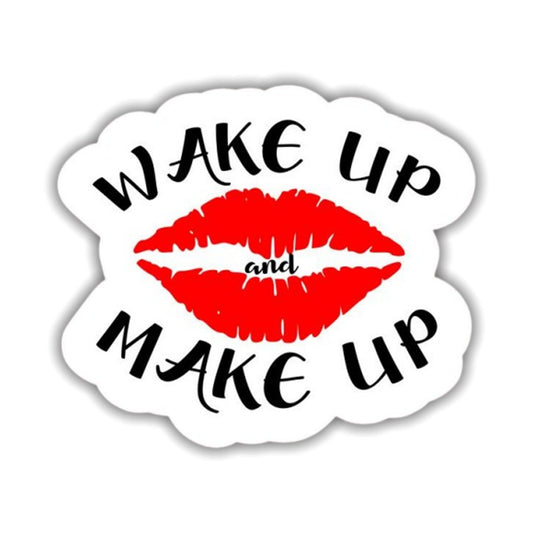 Wake Up And Make Up Sticker